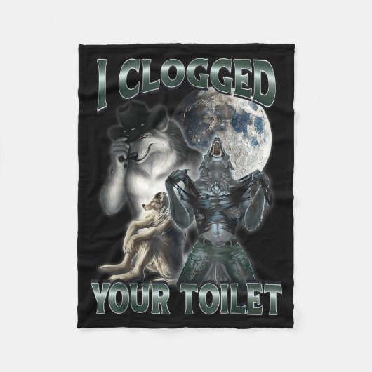 I Clogged Your Toilet Funny Alpha Wolf Meme Fleece Deken (Voorkant)