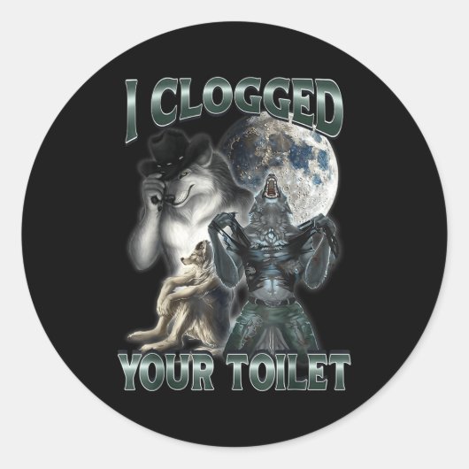 I Clogged Your Toilet Funny Alpha Wolf Meme  Ronde Sticker (Voorkant)