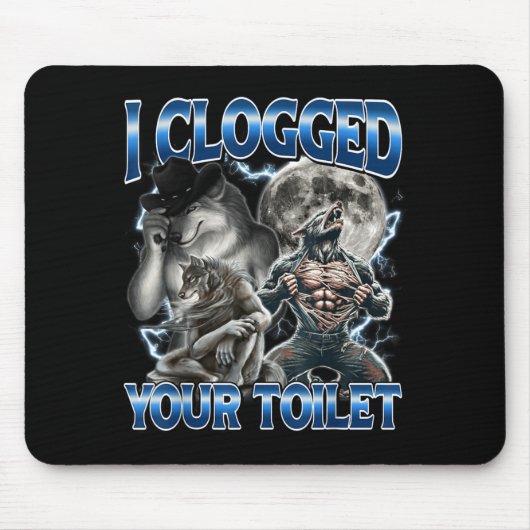 I Clogged Your Toilet Funny Alpha Wolf Meme Stud B Muismat (Voorkant)