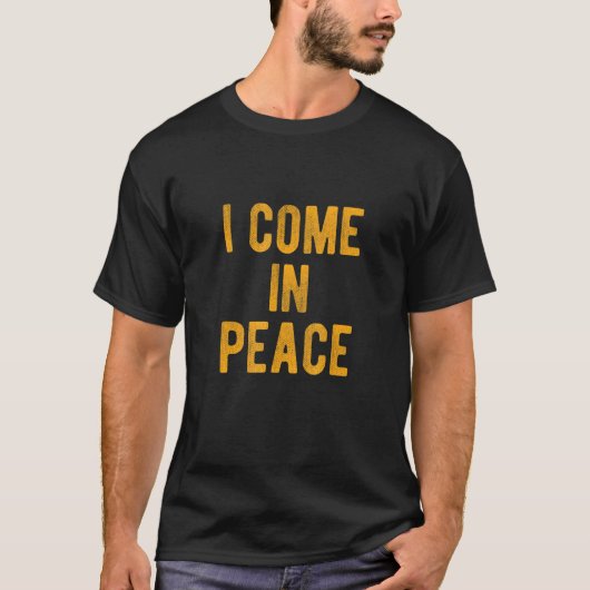 I COME IN PEACE I'M PEACE Apparels Couple's Matc T-shirt (Voorkant)