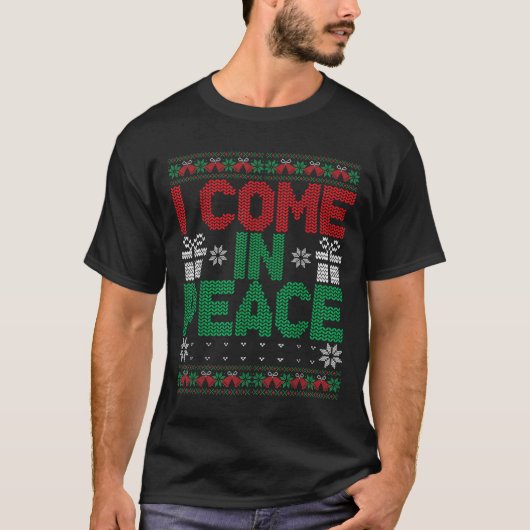 I Come In Peace I'm Peace Matching Ugly Christmas T-shirt (Voorkant)