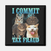 I Commit Tax Fraud Funny Cat Meme Bootleg Graphic  Magneet (Voorkant)