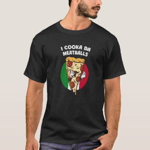 I Cooka Da Meatballen Italiaanse Humor Italië T-shirt