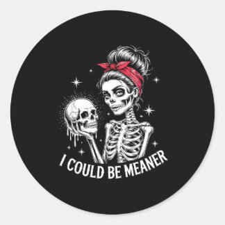 I Could Be Meaner Funny Women Saying Quote Skeleto Ronde Sticker