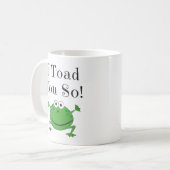 I crapaud vous ainsi ! - Tasses drôles de (Devant gauche)