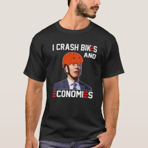 I Crash Bikes And Economies Joe Biden Falling Off T-shirt