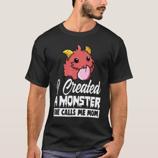 I Created A Monster She Call Me Mom  Men Little Mo T-shirt (Voorkant)