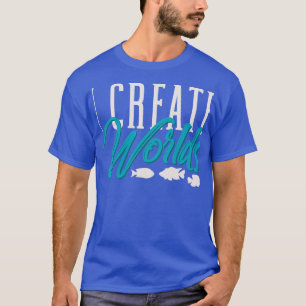 I Creëer Worlds Aquascaping Aquarium Eigenaar T-shirt