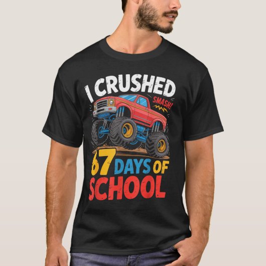 I Crushed 67 Days Of School Shirts Truck Students (Voorkant)