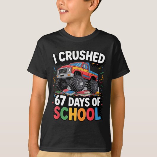 I Crushed 67 Days Of School T-shirt (Voorkant)