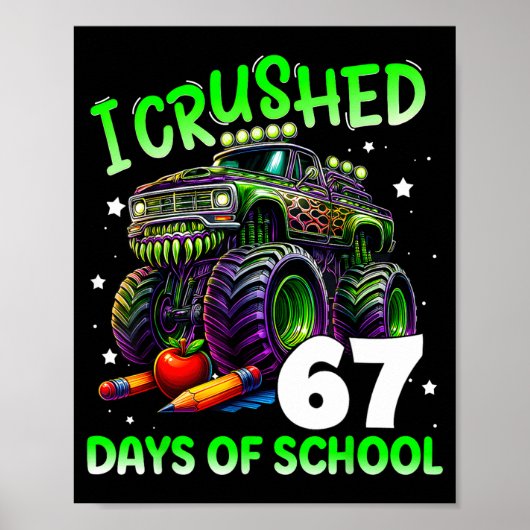 I Crushed 67 Days Of School Teachers Monster Truck Poster (Voorkant)