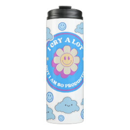 I Cry a Lot But I Am So Productive Thermal Tumbler Thermosbeker
