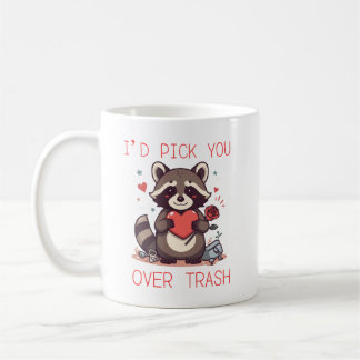 “I’d Pick You Over Trash” Cute Raccoon Valentine L Koffiemok