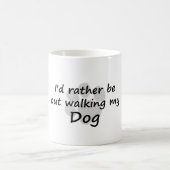 I '' d plutôt marche mon chien, tasse (Centre)