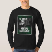 I d Rather Be Chilling At KENTING BAISHAWAN Taiwan T-shirt (Voorkant)