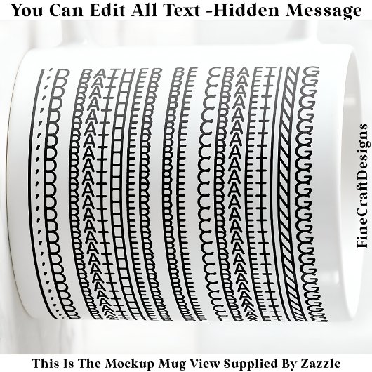 I’d Rather Be Crafting Hidden Message 087 Funny  Koffiemok