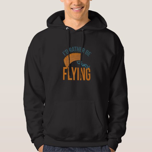 I´d Rather Be Flying Paragliding fly parachute par Hoodie (Voorkant)