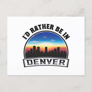 I d Rather Be In Denver Awesome Gift Idea For Vaca Briefkaart