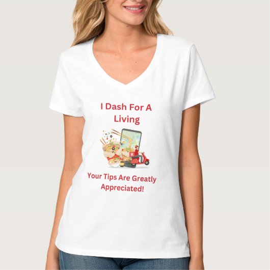 I Dash for a Living, Tips are appreciated T-Shirt (Devant)