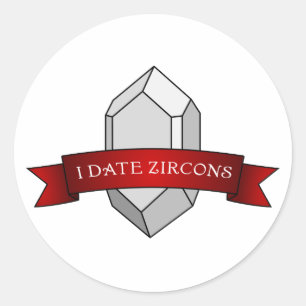 "I Date Zircons" Funny Geology Ronde Sticker