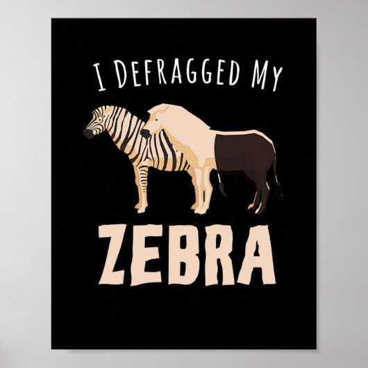 I Defragged My Zebra Poster (Voorkant)