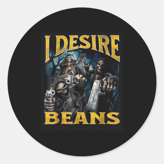 I Desire Beans Funny Hard Skeleton Meme Bootleg  Ronde Sticker (Voorkant)
