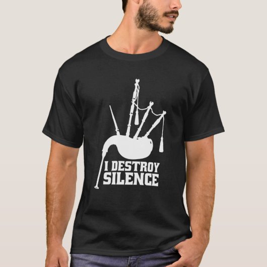 I Destroy Silence Bagpipe Musician T-shirt (Voorkant)