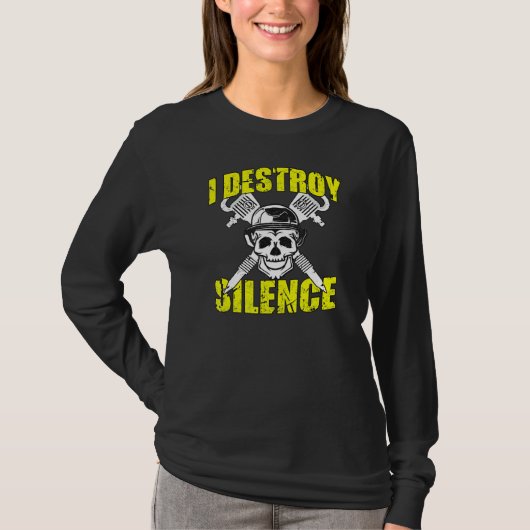 I Destroy Silence Construction Worker 3 T-shirt (Voorkant)