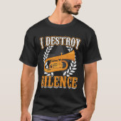 I Destroy Silence Euphonium T-shirt (Voorkant)