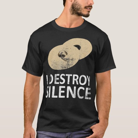 I Destroy Silence Funny Cymbals Spelers (2) T-shirt (Voorkant)