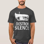 I Destroy Silence Funny Euphonium Players T-shirt (Voorkant)