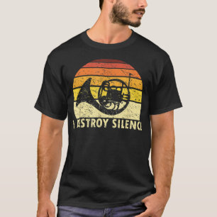 I Destroy Silence Retro French Horn Player Funny H T-shirt
