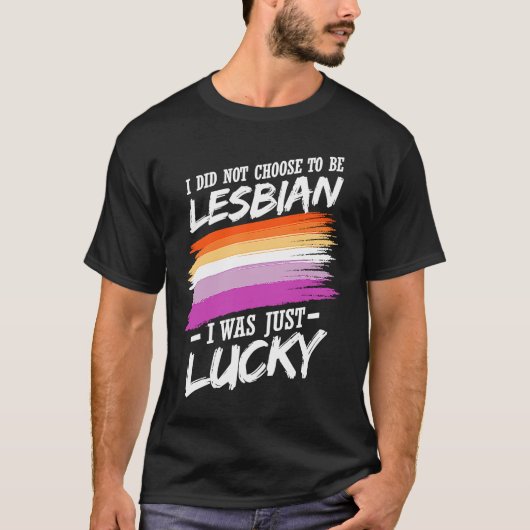 I Did Not Choose To Be Lesbian T-shirt (Voorkant)