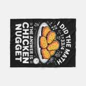 I Did The Math The Answer Is Chicken Nugget Funny Fleece Deken (Voorkant (Horizontaal))