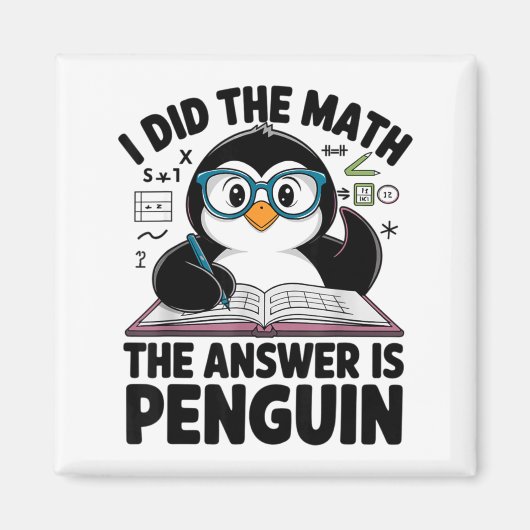 I Did The Math The Answer Is Penguin Funny Math Te Magneet (Voorkant)