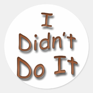 I Didn't Do Ronde Sticker