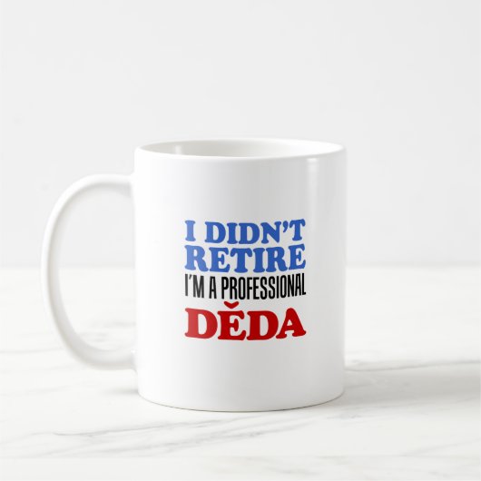 I Didn't Retire Professional Deda Coffee Mug (Gauche)