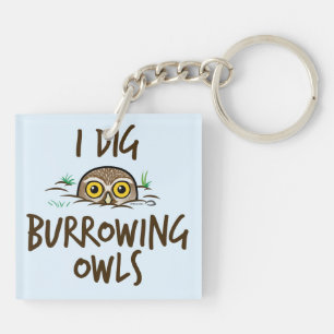 I Dig Burrowing Ownership Sleutelhanger