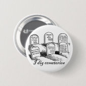 I Dig Cemeteries Ronde Button 5,7 Cm (Voorkant /achterkant)