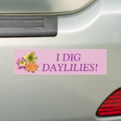 I Dig Daylilies Bumpersticker (Op auto)