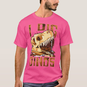 I Dig Dinos Dinosaur Paleontoloog Fossils Funny T-shirt