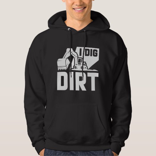 I Dig Dirt Hoodie (Voorkant)