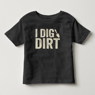 I Dig Dirt T-shirt