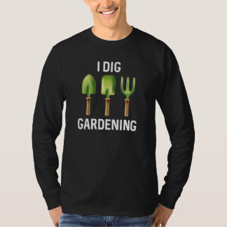 I Dig Gardening T-shirt