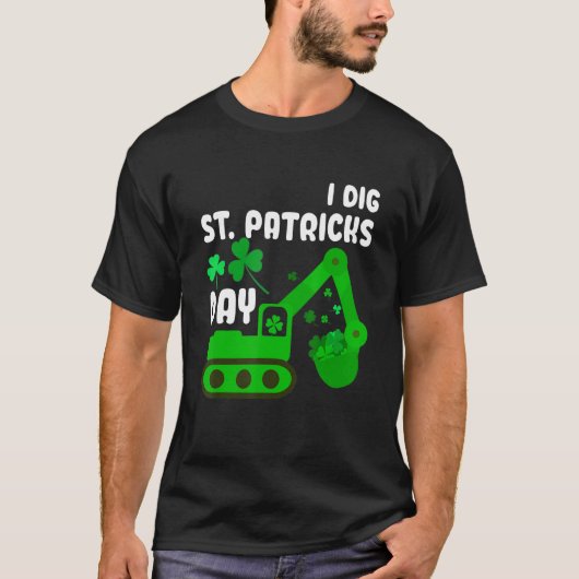 I Dig St Patricks Day graafmachine tractor Kind Ma T-shirt (Voorkant)