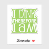 I Dink Sticker (Vel)