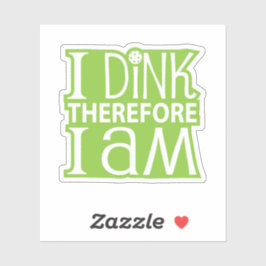 I Dink Sticker