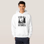 I Do All My Own Stunts Forklift Operator Driver Hoodie (Voorkant volledig)