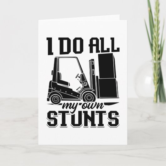 I Do All My Own Stunts Forklift Operator Driver Kaart (Voorkant)