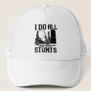 I Do All My Own Stunts Forklift Operator Driver Trucker Pet